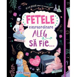 Fetele extraordinare aleg să fie...